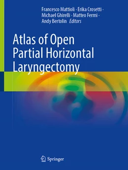 Abbildung von Mattioli / Crosetti | Atlas of Open Partial Horizontal Laryngectomy | 1. Auflage | 2025 | beck-shop.de