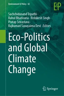 Abbildung von Tripathi / Bhadouria | Eco-Politics and Global Climate Change | 1. Auflage | 2024 | beck-shop.de