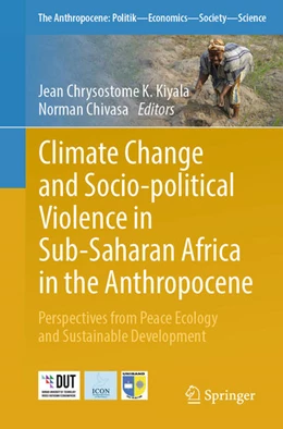 Abbildung von Kiyala / Chivasa | Climate Change and Socio-political Violence in Sub-Saharan Africa in the Anthropocene | 1. Auflage | 2024 | 37 | beck-shop.de