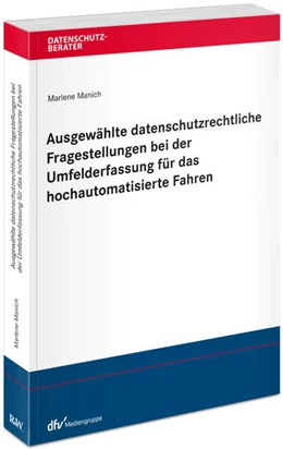 Abbildung von Manich | Ausgewählte datenschutzrechtliche Fragestellungen bei der Umfelderfassung für das hochautomatisierte Fahren | 1. Auflage | 2023 | beck-shop.de