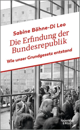 Abbildung von Böhne-Di Leo | Die Erfindung der Bundesrepublik | 2. Auflage | 2024 | beck-shop.de