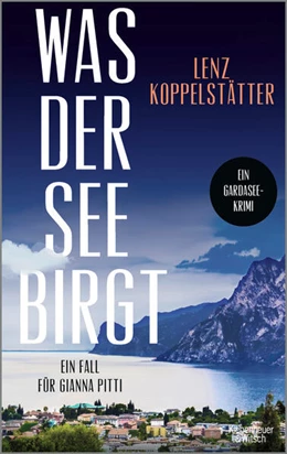 Abbildung von Koppelstätter | Was der See birgt | 1. Auflage | 2024 | beck-shop.de