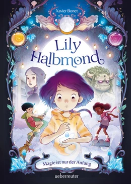 Abbildung von Bonet | Lily Halbmond - Magie ist nur der Anfang (Lily Halbmond, Bd. 1) | 1. Auflage | 2024 | beck-shop.de