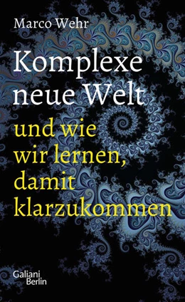 Abbildung von Wehr | Komplexe neue Welt und wie wir lernen, damit klarzukommen | 2. Auflage | 2024 | beck-shop.de