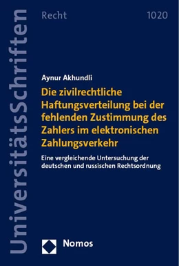 Abbildung von Akhundli | Die zivilrechtliche Haftungsverteilung bei der fehlenden Zustimmung des Zahlers im elektronischen Zahlungsverkehr | 1. Auflage | 2023 | 1020 | beck-shop.de