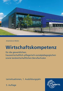 Abbildung von Felsch / Frühbauer | Wirtschaftskompetenz Lernsituationen 1. Ausbildungsjahr | 5. Auflage | 2023 | beck-shop.de
