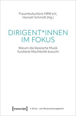 Abbildung von Frauenkulturbüro NRW e. V. / Schmidt | Dirigent*innen im Fokus | 1. Auflage | 2023 | beck-shop.de