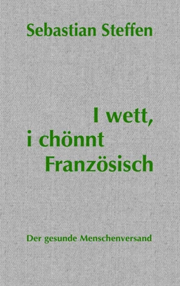 Abbildung von Steffen | I wett, i chönnt Französisch | 1. Auflage | 2023 | beck-shop.de