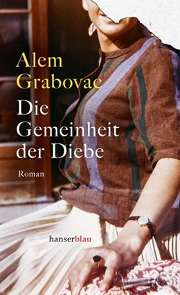 Abbildung von Grabovac | Die Gemeinheit der Diebe | 1. Auflage | 2024 | beck-shop.de
