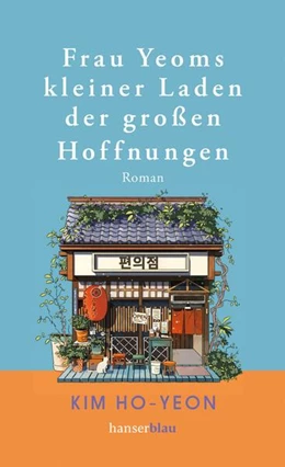 Abbildung von Ho-yeon | Frau Yeoms kleiner Laden der großen Hoffnungen | 1. Auflage | 2024 | beck-shop.de