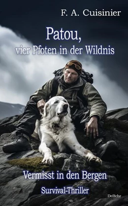 Abbildung von Cuisinier | Patou, vier Pfoten in der Wildnis - Vermisst in den Bergen - Survival-Thriller | 1. Auflage | 2023 | beck-shop.de