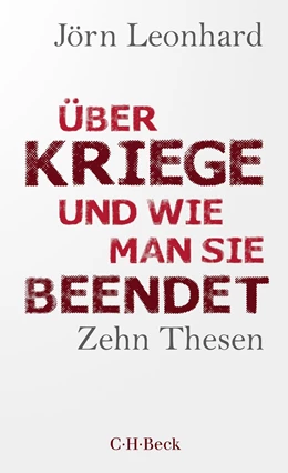 Abbildung von Leonhard | Über Kriege und wie man sie beendet | 1. Auflage | 2023 | 6541 | beck-shop.de