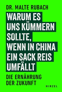 Abbildung von Rubach | Warum es uns kümmern sollte, wenn in China ein Sack Reis umfällt | 1. Auflage | 2024 | beck-shop.de