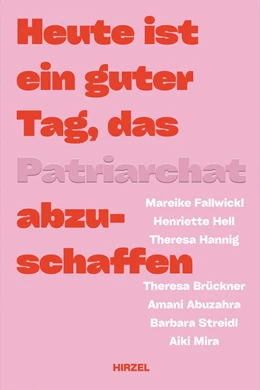 Abbildung von Abuzahra / Schulte | Heute ist ein guter Tag, das Patriarchat abzuschaffen. | 1. Auflage | 2024 | beck-shop.de