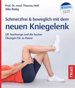 Abbildung von Heß / Rödig | Schmerzfrei & beweglich mit dem neuen Kniegelenk | 1. Auflage | 2024 | beck-shop.de