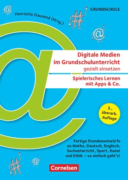 Abbildung von Anders / Dausend | Digitale Medien im Grundschulunterricht gezielt einsetzen - Spielerisches Lernen mit Apps & Co. (3., überarb. Auflage) - Fertige Stundenentwürfe zu Mathe, Deutsch, Englisch, Sachunterricht, Sport, Kunst und Ethik - so einfach geht's! | 1. Auflage | 2024 | beck-shop.de