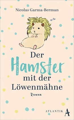 Abbildung von Garma-Berman | Der Hamster mit der Löwenmähne | 1. Auflage | 2024 | beck-shop.de
