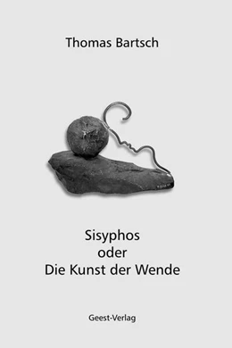 Abbildung von Bartsch | Sisyphos oder Die Kunst der Wende | 1. Auflage | 2023 | beck-shop.de