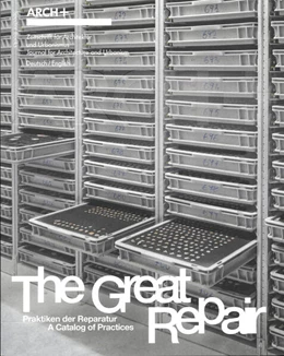 Abbildung von Arch | ARCH+ The Great Repair: Praktiken der Reparatur - A Catalog of Practices | 1. Auflage | 2023 | beck-shop.de