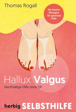 Abbildung von Rogall | Hallux Valgus - Nachhaltige Hilfe ohne OP | 1. Auflage | 2024 | beck-shop.de