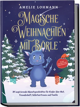 Abbildung von Lohmann | Magische Weihnachten mit Börle: 24 inspirierende Adventsgeschichten für Kinder über Mut, Freundschaft, Selbstvertrauen und Familie - inkl. gratis Audio-Dateien von allen Weihnachtsgeschichten | 1. Auflage | 2023 | beck-shop.de