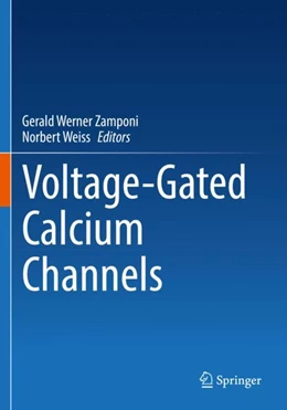 Abbildung von Zamponi / Weiss | Voltage-Gated Calcium Channels | 1. Auflage | 2023 | beck-shop.de