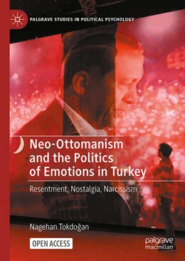Abbildung von Tokdogan | Neo-Ottomanism and the Politics of Emotions in Turkey | 1. Auflage | 2025 | beck-shop.de