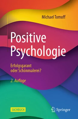 Abbildung von Tomoff | Positive Psychologie - Erfolgsgarant oder Schönmalerei? | 2. Auflage | 2024 | beck-shop.de
