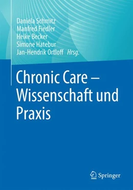 Abbildung von Schmitz / Fiedler | Chronic Care - Wissenschaft und Praxis | 1. Auflage | 2024 | beck-shop.de