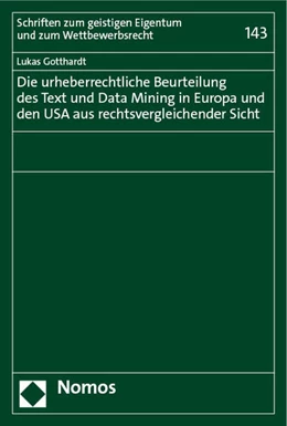 Abbildung von Gotthardt | Die urheberrechtliche Beurteilung des Text und Data Mining in Europa und den USA aus rechtsvergleichender Sicht | 1. Auflage | 2023 | 143 | beck-shop.de