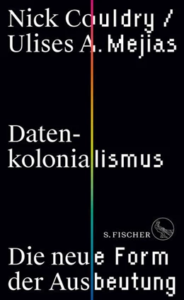 Abbildung von Couldry / Mejias | Datenraub - Der neue Kolonialismus von Big Tech und wie wir uns dagegen wehren können | 1. Auflage | 2024 | beck-shop.de