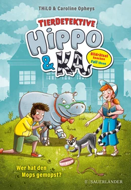 Abbildung von Thilo | Tierdetektive Hippo & Ka - Wer hat den Mops gemopst? | 1. Auflage | 2024 | beck-shop.de