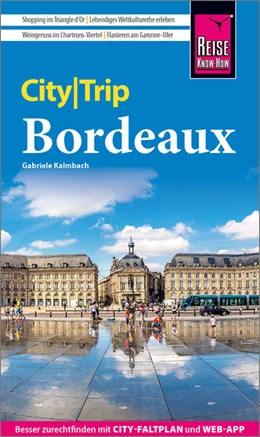 Abbildung von Kalmbach | Reise Know-How CityTrip Bordeaux | 4. Auflage | 2024 | beck-shop.de