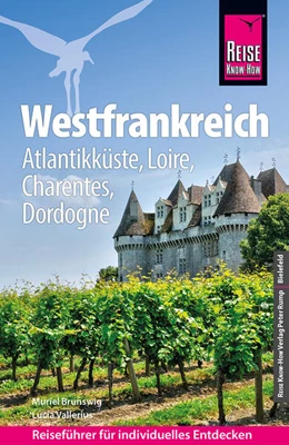 Abbildung von Brunswig / Vallerius | Reise Know-How Reiseführer Westfrankreich - Atlantikküste, Loire, Charentes, Dordogne | 1. Auflage | 2024 | beck-shop.de