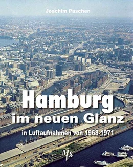 Abbildung von Paschen | Hamburg im neuen Glanz in Luftaufnahmen von 1968 - 1971 | 1. Auflage | 2023 | beck-shop.de