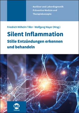 Abbildung von Tiller / Mayer | Silent Inflammation - Stille Entzündungen erkennen und behandeln | 1. Auflage | 2024 | beck-shop.de