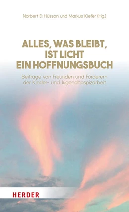 Abbildung von Hüsson / Kiefer | Alles, was bleibt, ist Licht - ein Hoffnungsbuch | 1. Auflage | 2023 | beck-shop.de