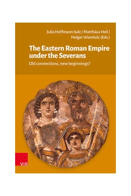 Abbildung von Hoffmann-Salz / Heil | The Eastern Roman Empire under the Severans | 1. Auflage | 2024 | beck-shop.de