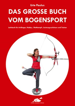Abbildung von Paulus | Das große Buch vom Bogensport | 5. Auflage | 2023 | beck-shop.de