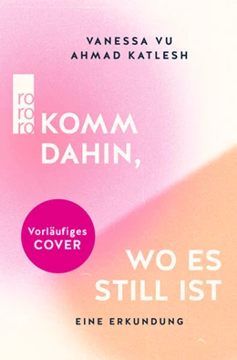Abbildung von Vu / Katlesh | Komm dahin, wo es still ist | 1. Auflage | 2024 | beck-shop.de