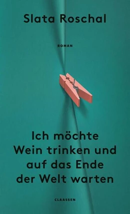 Abbildung von Roschal | Ich möchte Wein trinken und auf das Ende der Welt warten | 1. Auflage | 2024 | beck-shop.de