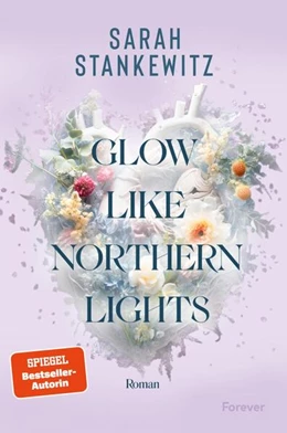Abbildung von Stankewitz | Glow Like Northern Lights | 1. Auflage | 2024 | beck-shop.de