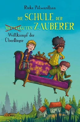 Abbildung von Patwardhan | Die Schule der mittelguten Zauberer - Wettkampf der Überflieger | 1. Auflage | 2024 | beck-shop.de