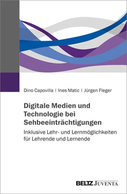 Abbildung von Capovilla / Matic | Digitale Medien und Technologie bei Sehbeeinträchtigungen | 1. Auflage | 2024 | beck-shop.de