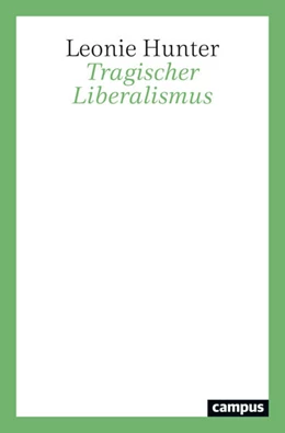 Abbildung von Hunter | Tragischer Liberalismus | 1. Auflage | 2024 | beck-shop.de
