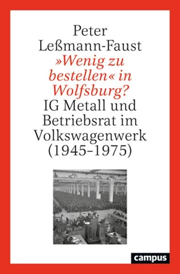 Abbildung von Leßmann-Faust | »Wenig zu bestellen« in Wolfsburg? | 1. Auflage | 2024 | beck-shop.de