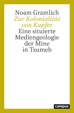 Abbildung von Gramlich | Zur Kolonialität von Kupfer | 1. Auflage | 2024 | beck-shop.de