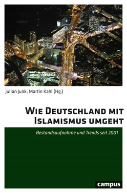 Abbildung von Junk / Kahl | Wie Deutschland mit Islamismus umgeht | 1. Auflage | 2025 | beck-shop.de