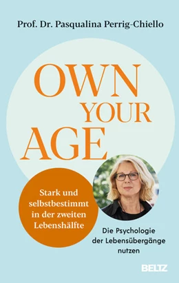 Abbildung von Perrig-Chiello | Own your Age | 3. Auflage | 2024 | beck-shop.de