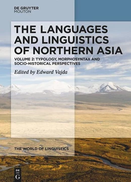 Abbildung von Vajda | The Languages and Linguistics of Northern Asia | 1. Auflage | 2024 | 10.2 | beck-shop.de